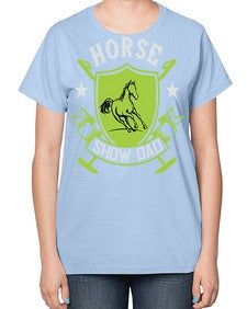 horse show dad Style 48# - horse-  Ladies T-Shirt