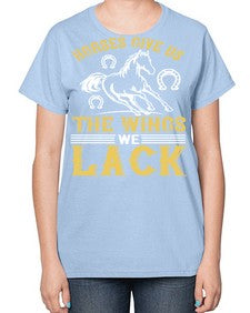 horses give us the wings we lack Style 44# - horse-  Ladies T-Shirt