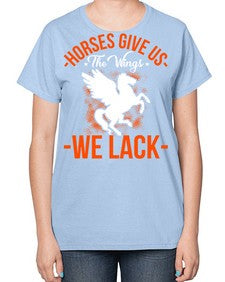 horses give us the wings we lack Style 4# - horse-  Ladies T-Shirt