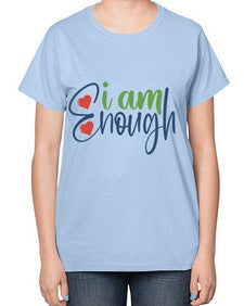 i am enough Style 104# - motivation-  Ladies T-Shirt