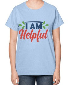 i am helpful Style 103# - motivation-  Ladies T-Shirt