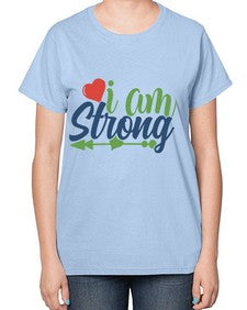 i am strong Style 99# - motivation-  Ladies T-Shirt