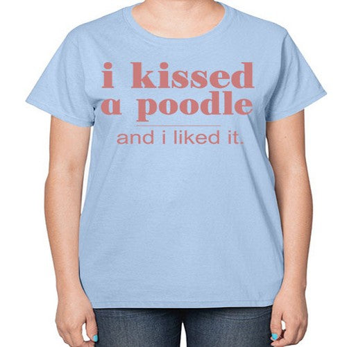 i kissed a poodle and i liked it - dogs-  Ladies T-Shirt