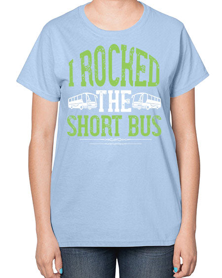 i rocked the short bus Style 920# - Bus Driver-  Ladies T-Shirt