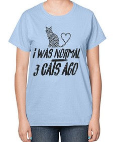 i was normal three cats ago - cats-  Ladies T-Shirt