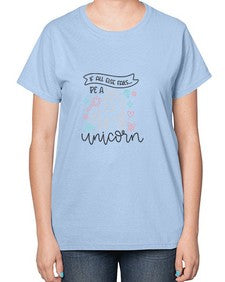 if all else fails be a unicorn 214# - unicorn-  Ladies T-Shirt