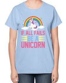 if all fails be a unicorn 218# - unicorn-  Ladies T-Shirt