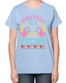 if all fails be a unicorn 224# - unicorn-  Ladies T-Shirt