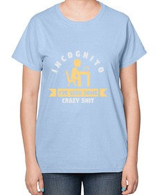 incognito ive seen some crazy shit 31# - computer-  Ladies T-Shirt
