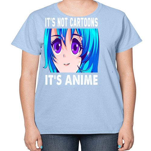 its not cartoons its anime253# - anime-  Ladies T-Shirt