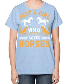 just a girl who loves horses Style 31# - horse-  Ladies T-Shirt