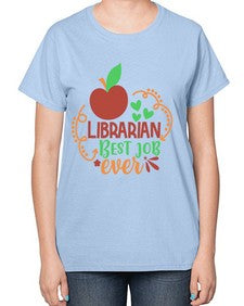 librarian best job ever 473# - librarian-  Ladies T-Shirt