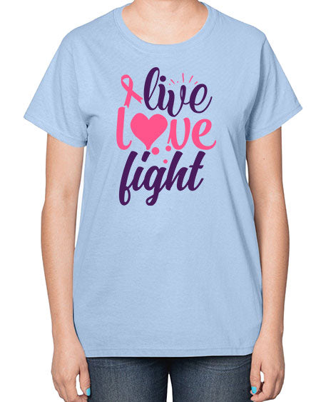 live love fight Style 8# - breast cancer-  Ladies T-Shirt