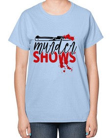 murder shows and comfy clothes 945# - true crime-  Ladies T-Shirt