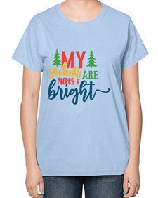 my students are merry bright Style 296# - teacher-  Ladies T-Shirt