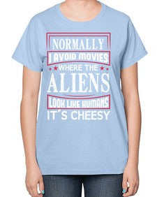 normally i avoid movies where aliens look human 35# - ufo-  Ladies T-Shirt