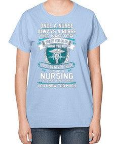 once a nurse 1286# - nurse-  Ladies T-Shirt