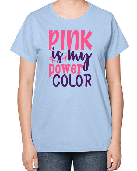 pink is my power color Style 5# - breast cancer-  Ladies T-Shirt