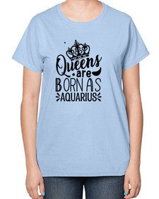 queens are born as Aquarius 388# - aquarius-  Ladies T-Shirt