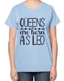 queens are born as Leo 394# - leo-  Ladies T-Shirt