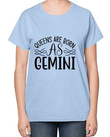 queens are born as gemini 392# - gemini-  Ladies T-Shirt