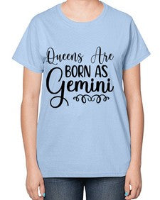 queens are born as gemini 393# - gemini-  Ladies T-Shirt