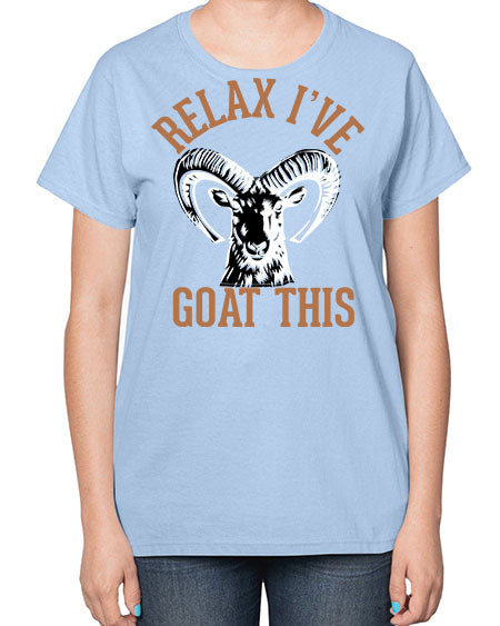 relax i’ve goat this Style 2# - goat-  Ladies T-Shirt