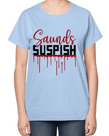 saunds suspish 1037# - true crime-  Ladies T-Shirt