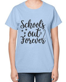 schools out forever 802# - general school-  Ladies T-Shirt