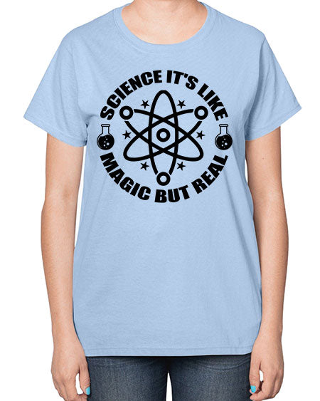 science its like magic but real 82# - general science-  Ladies T-Shirt