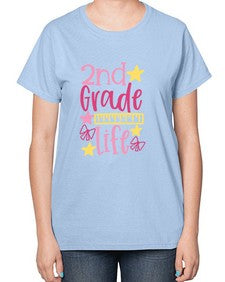 second grade life 825# - second grade-  Ladies T-Shirt