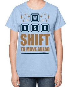 shift to move ahead 149# - video games-  Ladies T-Shirt