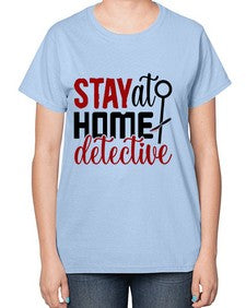 stay at home detective 1112# - true crime-  Ladies T-Shirt