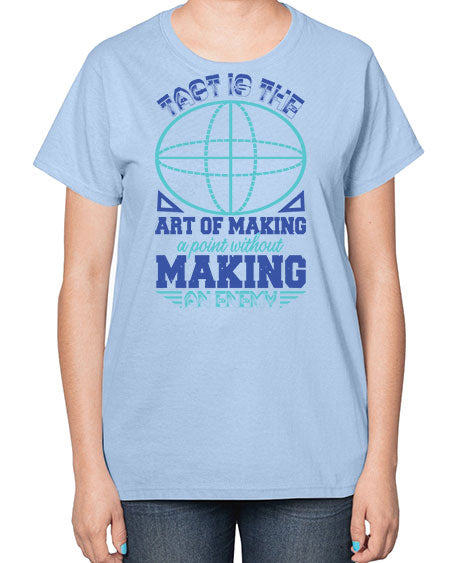 tact is the art of making a point 45# - pi-  Ladies T-Shirt