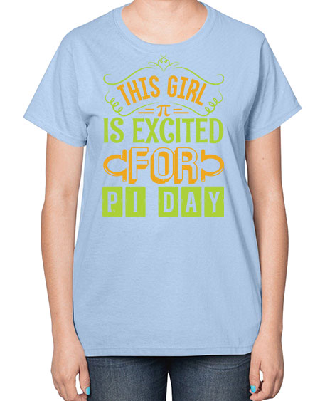 this girl is excited for pi day 48# - pi-  Ladies T-Shirt