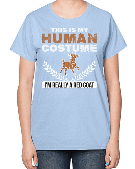 this is my human costume im really a red goat Style 1# - goat-  Ladies T-Shirt