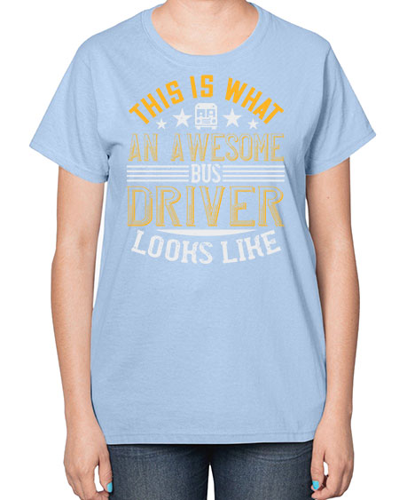 this is what an awesome bus driver looks like Style 1545# - Bus Driver-  Ladies T-Shirt