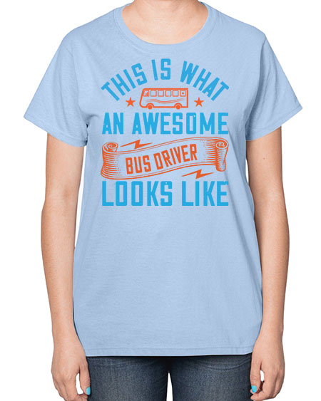 this is what an awesome bus driver looks likee Style 1546# - Bus Driver-  Ladies T-Shirt