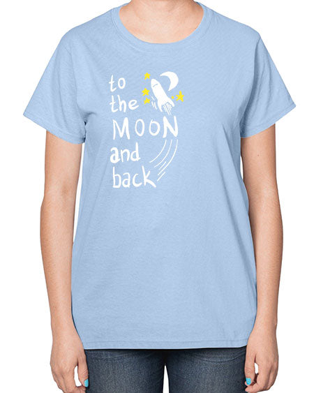 to the moon and back 9# - moon-  Ladies T-Shirt
