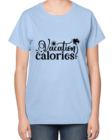 vacation calories Style 71# - summer-  Ladies T-Shirt