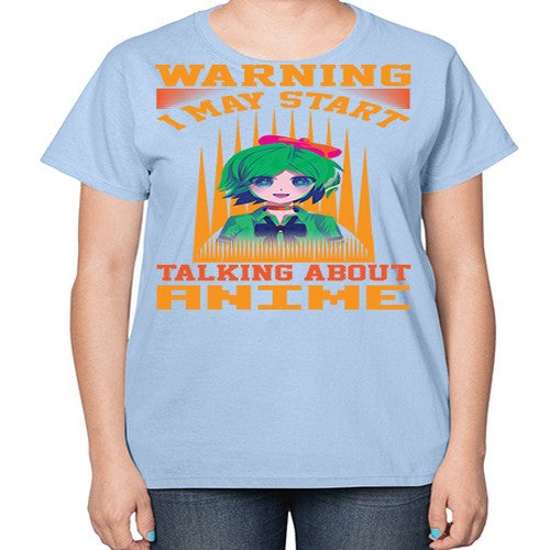 warning i may start talking about anime286# - anime-  Ladies T-Shirt