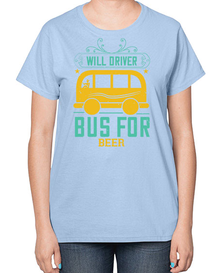 will driver bus for beer Style 1644# - Bus Driver-  Ladies T-Shirt