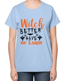 witch better have my candy 16# - witch-  Ladies T-Shirt