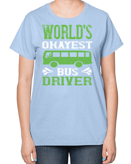 worlds okayest bus driver Style 1670# - Bus Driver-  Ladies T-Shirt
