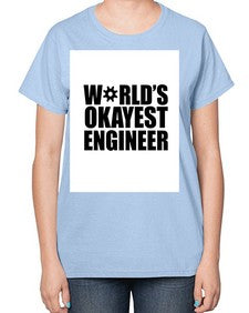 worlds okayest engineer 1661# - engineer-  Ladies T-Shirt