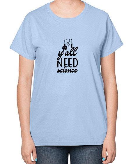 yall need science 2# - general science-  Ladies T-Shirt