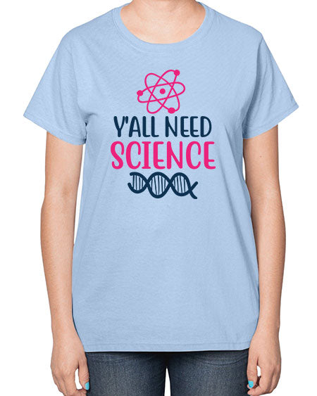 yall need science 5# - general science-  Ladies T-Shirt