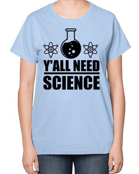 yall need science 8# - general science-  Ladies T-Shirt