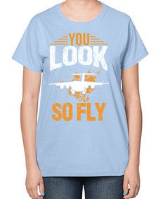 you look so fly  53# - airplane-  Ladies T-Shirt