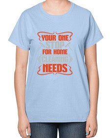 your one stop for home cleaning needs Style 492# - cleaner-  Ladies T-Shirt